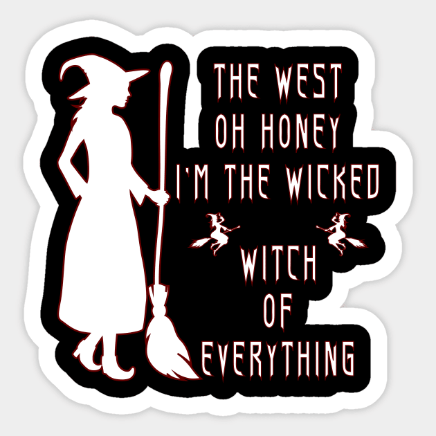 The West Oh Honey I'm The Wicked Witch Of Everything Sticker by Officail STORE